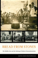 Book cover of: Bread from Stones. By: Keith David Watenpaugh