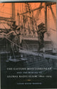 Book cover of: Eastern Mediterranean and the Making of Global Radicalism, 1860-1914