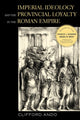 Book cover of: Imperial Ideology and Provincial Loyalty in the Roman Empire