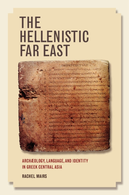 Book cover of: Hellenistic Far East. By: Rachel Mairs