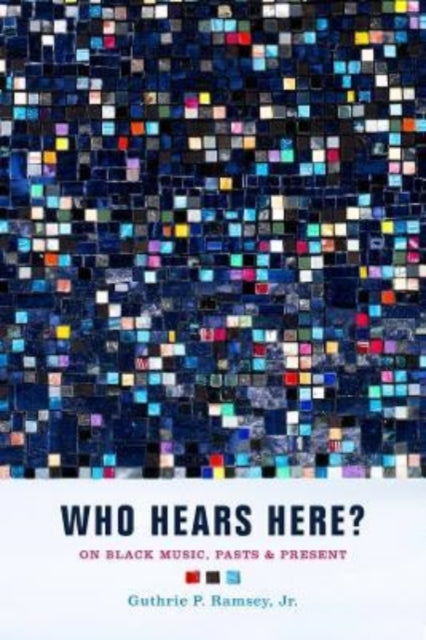 Book cover of: Who Hears Here?. By: Guthrie P. Ramsey Jr.