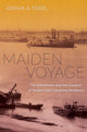 Book cover of: Maiden Voyage. By: Joshua A. Fogel