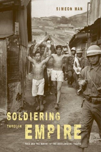 Book cover of: Soldiering through Empire. By: Simeon Man