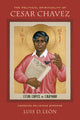 Book cover of: Political Spirituality of Cesar Chavez. By: Luis D. León