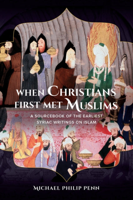 Book cover of: When Christians First Met Muslims