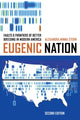 Book cover of: Eugenic Nation. By: Alexandra Minna Stern