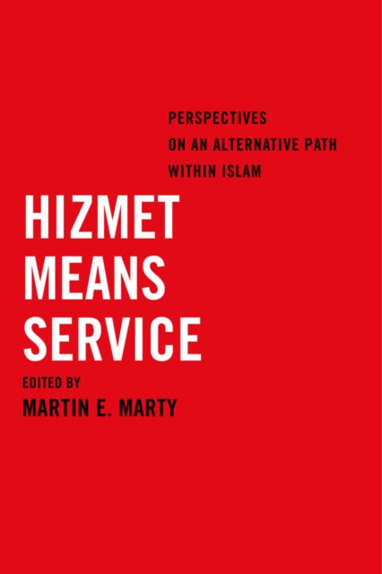 Book cover of: Hizmet Means Service. By: Martin E. Marty