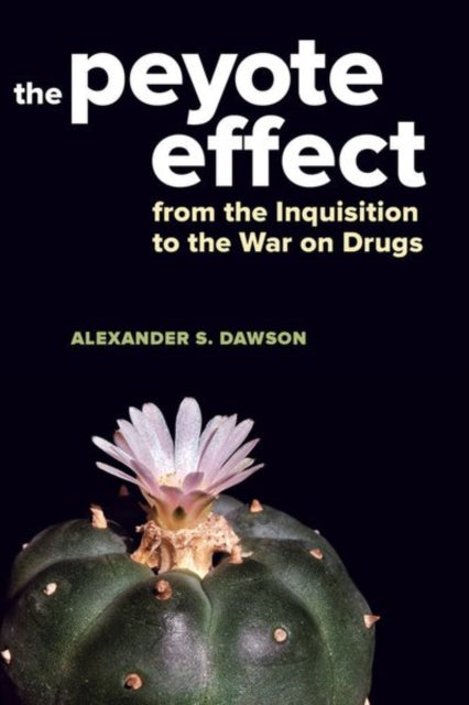 Book cover of: Peyote Effect. By: Alexander S. Dawson