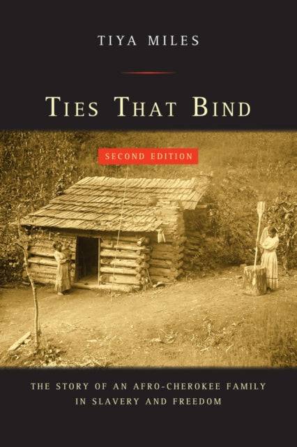 Book cover of: Ties That Bind. By: Tiya Miles