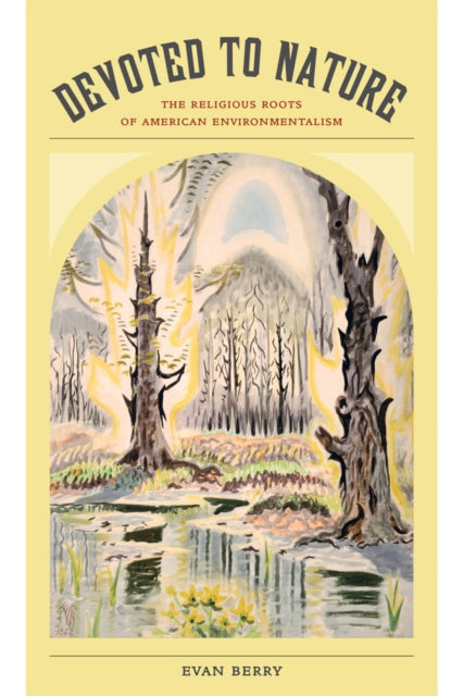 Book cover of: Devoted to Nature. By: Evan Berry
