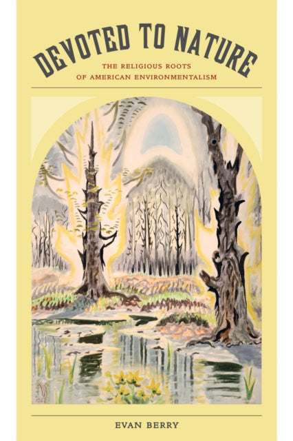 Book cover of: Devoted to Nature. By: Evan Berry