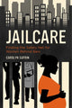 Book cover of: Jailcare. By: Carolyn Sufrin