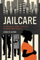 Book cover of: Jailcare. By: Carolyn Sufrin