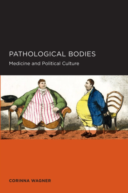 Book cover of: Pathological Bodies. By: Corinna Wagner