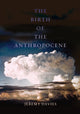 Book cover of: Birth of the Anthropocene. By: Jeremy Davies