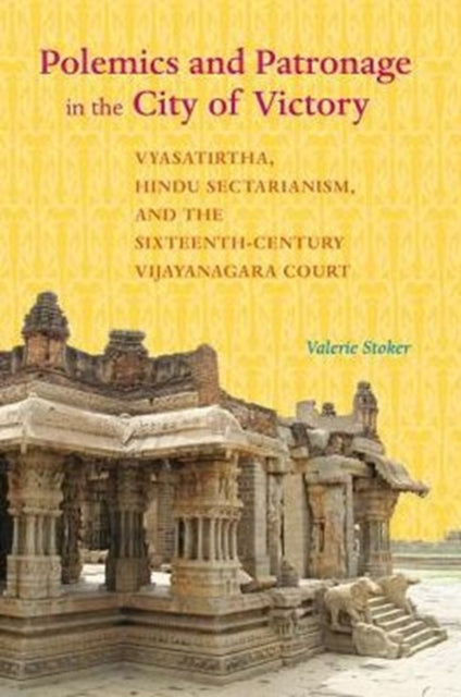 Book cover of: Polemics and Patronage in the City of Victory. By: Valerie Stoker