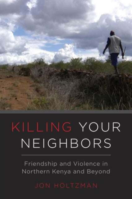 Book cover of: Killing Your Neighbors. By: Jon Holtzman