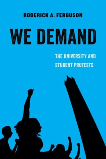 Book cover of: We Demand. By: Roderick A. Ferguson