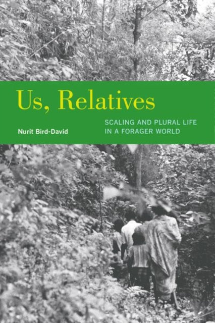 Book cover of: Us, Relatives. By: Nurit Bird-David