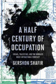 Book cover of: Half Century of Occupation. By: Gershon Shafir