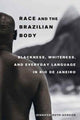 Book cover of: Race and the Brazilian Body. By: Jennifer Roth-Gordon