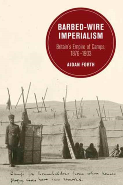 Book cover of: Barbed-Wire Imperialism. By: Aidan Forth