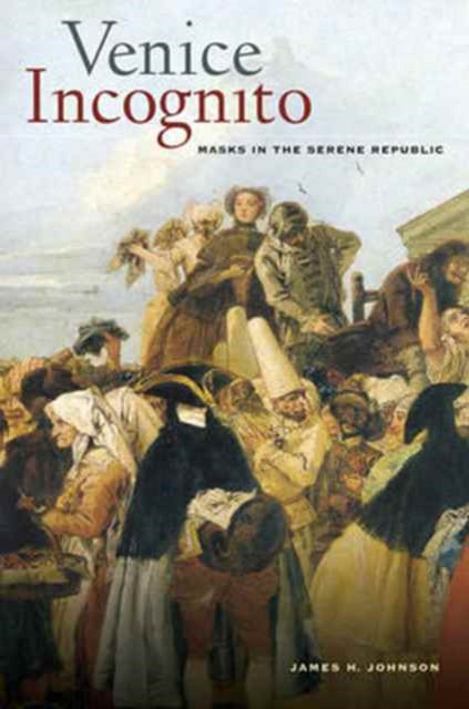 Book cover of: Venice Incognito. By: James H. Johnson