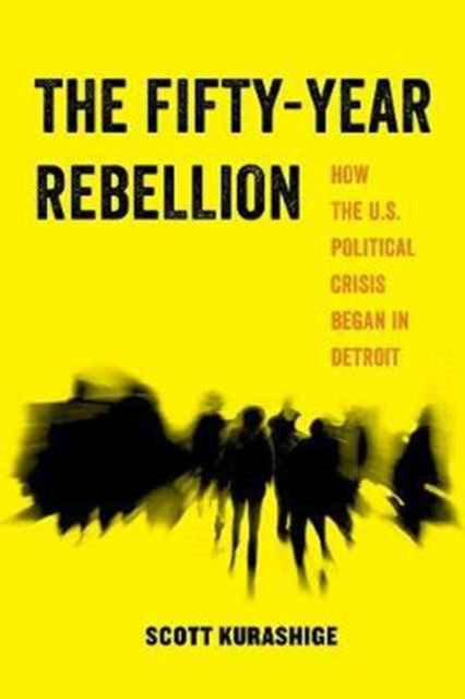 Book cover of: Fifty-Year Rebellion. By: Scott Kurashige