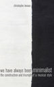 Book cover of: We Have Always Been Minimalist. By: Christophe Levaux