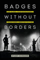 Book cover of: Badges without Borders. By: Stuart Schrader