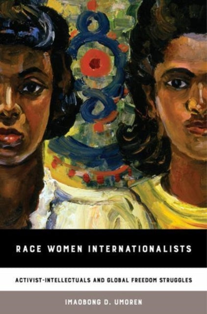 Book cover of: Race Women Internationalists. By: Umoren