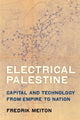 Book cover of: Electrical Palestine. By: Fredrik Meiton