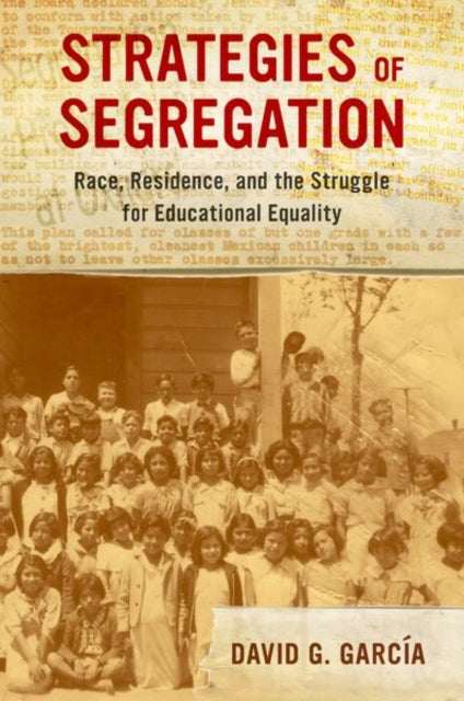 Book cover of: Strategies of Segregation. By: David G. García