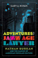 Book cover of: Adventures of a Jazz Age Lawyer. By: Gary A. Rosen