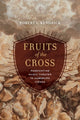 Book cover of: Fruits of the Cross. By: Robert L. Kendrick