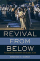 Book cover of: Revival from Below. By: Brannon D. Ingram