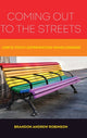 Book cover of: Coming Out to the Streets. By: Brandon Andrew Robinson