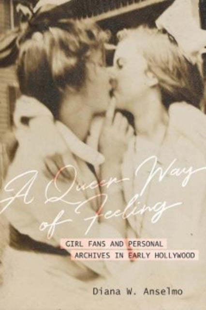 Book cover of: Queer Way of Feeling. By: Diana W. Anselmo