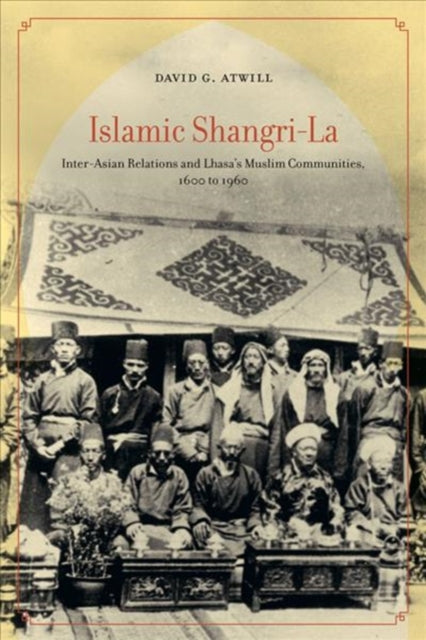 Book cover of: Islamic Shangri-La. By: David Atwill
