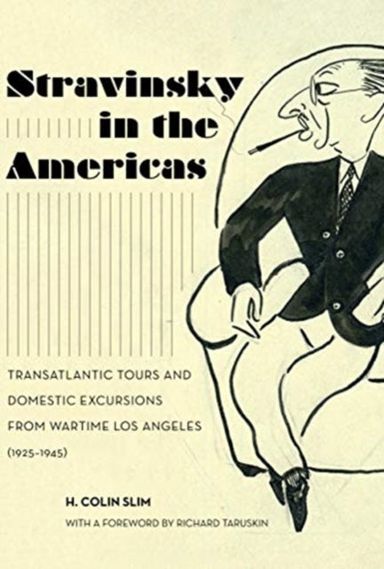Book cover of: Stravinsky in the Americas. By: H. Colin Slim