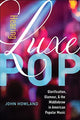 Book cover of: Hearing Luxe Pop. By: John Howland