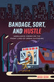 Book cover of: Bandage, Sort, and Hustle. By: Josh Seim