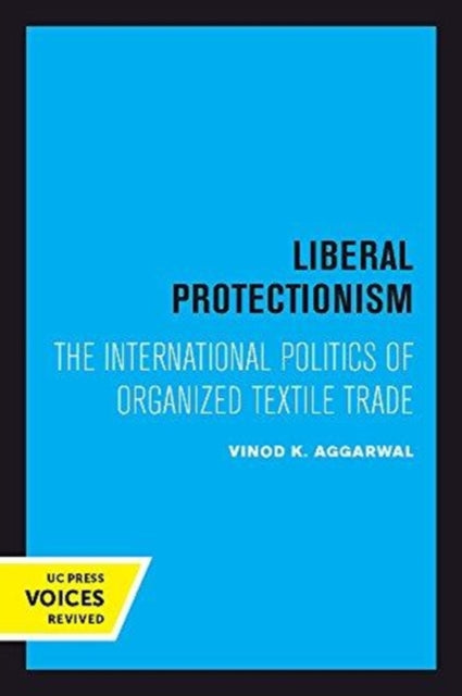 Book cover of: Liberal Protectionism. By: Vinod K. Aggarwal