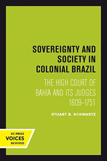 Book cover of: Sovereignty and Society in Colonial Brazil. By: Stuart B. Schwartz