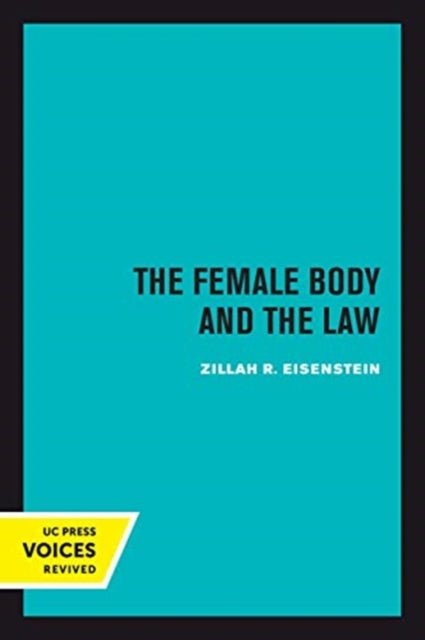 Book cover of: Female Body and the Law. By: Zillah R. Eisenstein