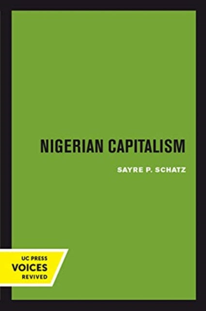 Book cover of: Nigerian Capitalism. By: Sayre P. Schatz