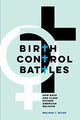 Book cover of: Birth Control Battles. By: Melissa J. Wilde