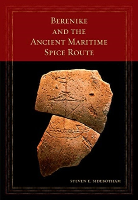 Book cover of: Berenike and the Ancient Maritime Spice Route. By: Steven E. Sidebotham