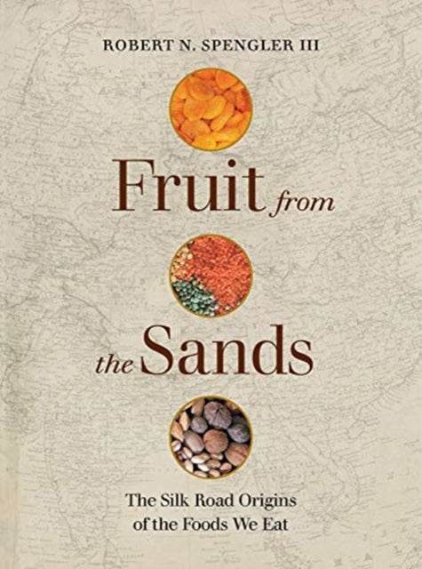 Book cover of: Fruit from the Sands. By: Spengler, Robert N., III