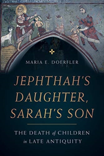 Book cover of: Jephthah’s Daughter, Sarah’s Son. By: Maria Doerfler